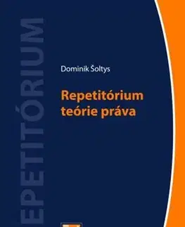 Teória práva Repetitórium teórie práva - Dominik Šoltys