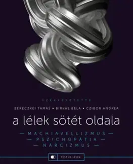Psychológia, etika A lélek sötét oldala - Narcizmus, machiavellizmus, pszichopátia - Kolektív autorov