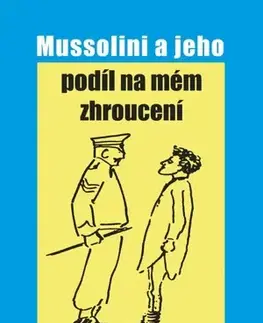 Humor a satira Mussolini a jeho podíl na mém zhroucení - Spike Milligan