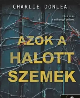 Detektívky, trilery, horory Azok a halott szemek - Charlie Donlea