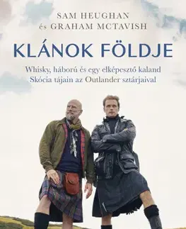 Cestopisy Klánok földje - Sam Heughan,Graham McTavish