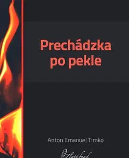 Slovenská beletria Prechádzka po pekle - Anton Emanuel Timko