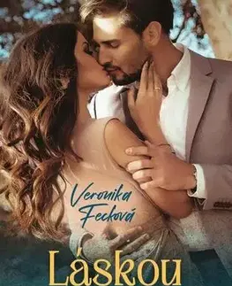 Romantická beletria Láskou zlomená - Veronika Fecková