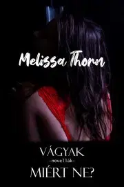 Erotická beletria Miért ne? - Thorn Melissa
