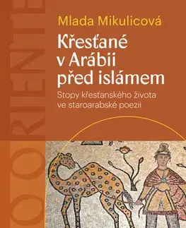 Kresťanstvo Křesťané v Arábii před islámem - Mlada Mikulícová