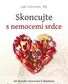 Zdravie, životný štýl - ostatné Skoncujte s nemocemi srdce - Joel Fuhrman