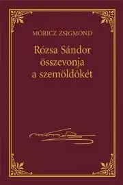Svetová beletria Rózsa Sándor összevonja a szemöldökét - Zsigmond Móricz