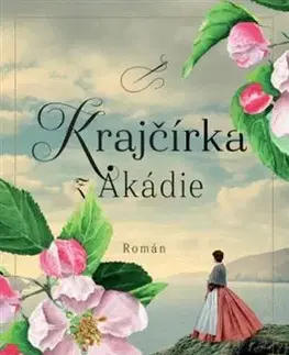 Historické romány Krajčírka z Akádie - Laura Frantz