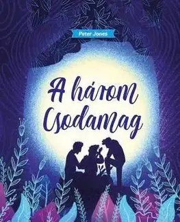 Rozprávky A három csodamag - Peter Jones