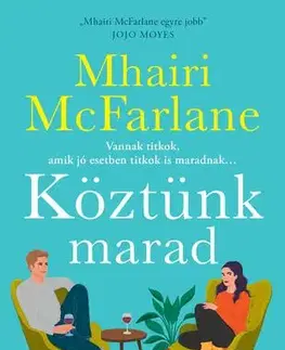 Svetová beletria Köztünk marad - Mhairi McFarlane
