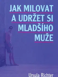 Partnerstvo Jak milovat mladšího muže - Ursula Richter