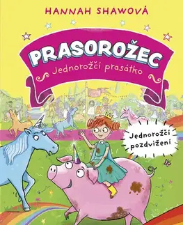 Rozprávky Prasorožec – Jednorožčí pozdvižení - Hannah Shawová