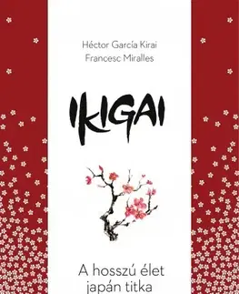 Masáže, wellnes, relaxácia Ikigai - Francesc Miralles,Héctor García Kirai