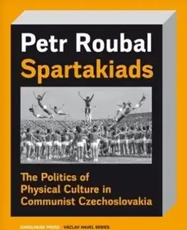 Slovenské a české dejiny Spartakiads - Petr Roubal