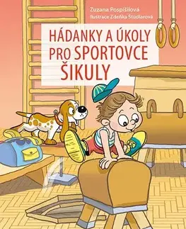Pre deti a mládež - ostatné Hádanky a úkoly pro sportovce šikuly - Zuzana Pospíšilová,Zdeňka Študlarová
