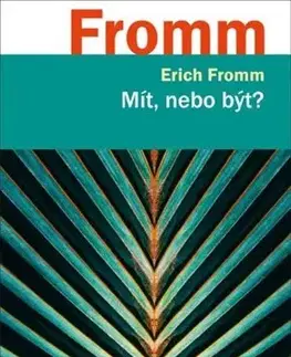 Psychológia, etika Mít, nebo být? - Erich Fromm