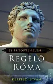 História - ostatné Regélő Róma - István Kertész