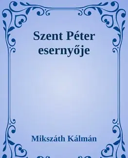 Svetová beletria Szent Péter esernyője - Kálman Mikszáth