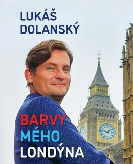 Fejtóny, rozhovory, reportáže Tympanum Barvy mého Londýna
