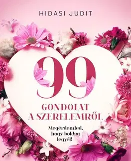 Citáty, výroky, aforizmy, príslovia, porekadlá 99 gondolat a szerelemről - Judit Hidasi
