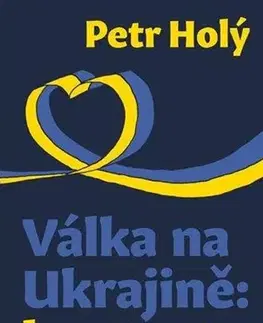 Politológia Válka na Ukrajině: kontext - Petr Holý