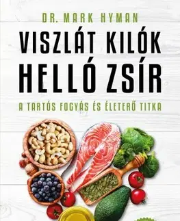 Zdravie, životný štýl - ostatné Viszlát, kilók! Helló, zsír! - Dr. Mark Hyman