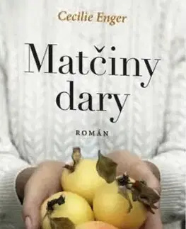 Romantická beletria Matčiny dary - Cecilie Enger