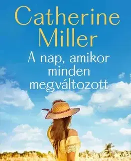 Romantická beletria A nap, amikor minden megváltozott - Catherine Miller,József Barabás