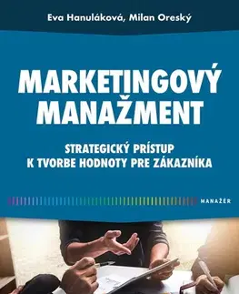 Marketing, reklama, žurnalistika Marketingový manažment - Eva Hanuláková,Milan Oreský