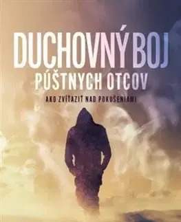 Kresťanstvo Duchovný boj púštnych otcov - Dominik Chmielewski