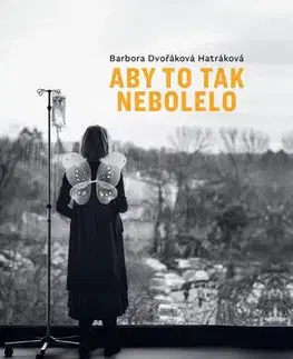 Alternatívna medicína - ostatné Aby to tak nebolelo - Barbora Dvořáková Hatráková