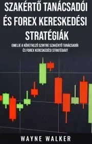 Manažment Szakértő tanácsadói és Forex kereskedési stratégiák - Walker Wayne