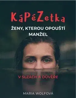 Náboženstvo - ostatné Kápézetka ženy, kterou opouští manžel - Maria Wolfová