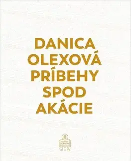 Kresťanstvo Príbehy spod akácie - Danica Olexová