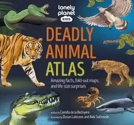 Príroda Lonely Planet Kids Deadly Animal Atlas