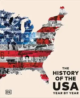 Svetové dejiny, dejiny štátov The History of the USA Year by Year - DK