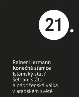 Sociológia, etnológia Konečná stanice Islámský stát? - Rainer Hermann