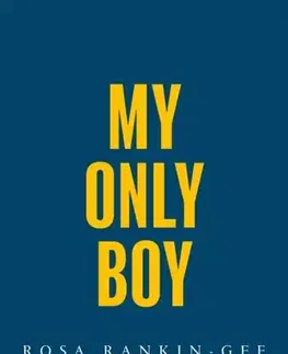 Beletria My Only Boy - Rosa Rankin-Gee