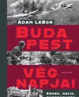 Svetové dejiny, dejiny štátov Budapest végnapjai - Adam Lebor