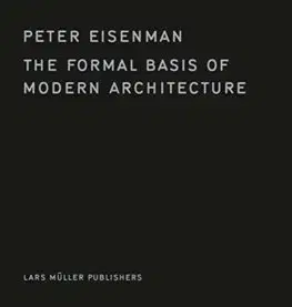 Architektúra Formal Basis of Modern Architecture - Peter Eisenman
