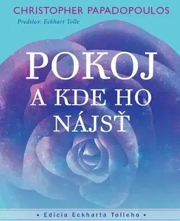 Duchovný rozvoj Pokoj – a kde ho nájsť - Christopher Papadopoulus