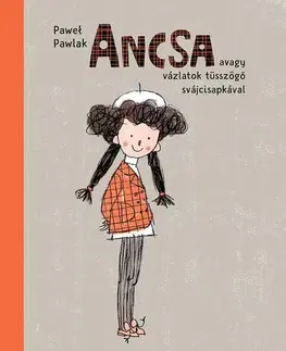 Rozprávky Ancsa avagy vázlatok tüsszögő svájcisapkával - Pawel Pawlak