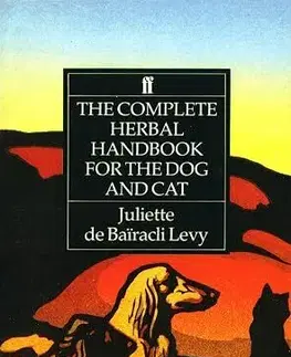 Zvieratá, chovateľstvo - ostatné The Complete Herbal Handbook for the Dog and Cat - Juliette de Bairacli Levy