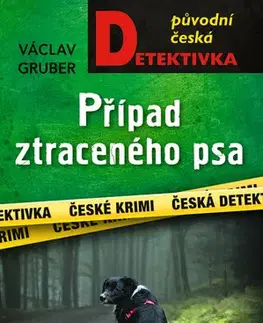 Detektívky, trilery, horory Případ ztraceného psa - Václav Gruber