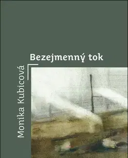 Česká poézia Bezejmenný tok - Monika Kubicová