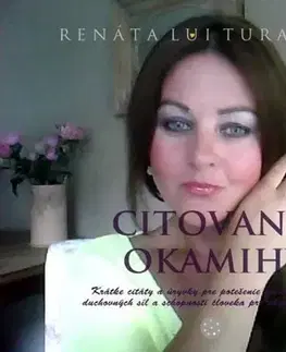 Ezoterika - ostatné Citované okamihy - Turanová Renáta Lui
