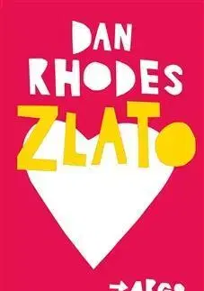 Svetová beletria Zlato - Dan Rhodes,Zuzana Dejmková