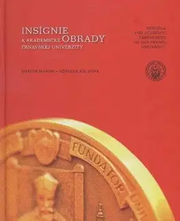 Filozofia Insígnie a akademické obrady Trnavskej univerzity - Adriana Krupová,Marián Manák