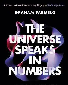 Matematika, logika The Universe Speaks in Numbers - Graham Farmelo