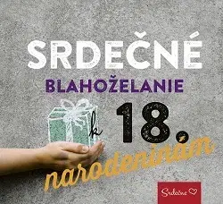 Citáty, výroky, aforizmy, príslovia, porekadlá Srdečné blahoželanie k 18. narodeninám - neuvedený,Ľudmila Strukelyová